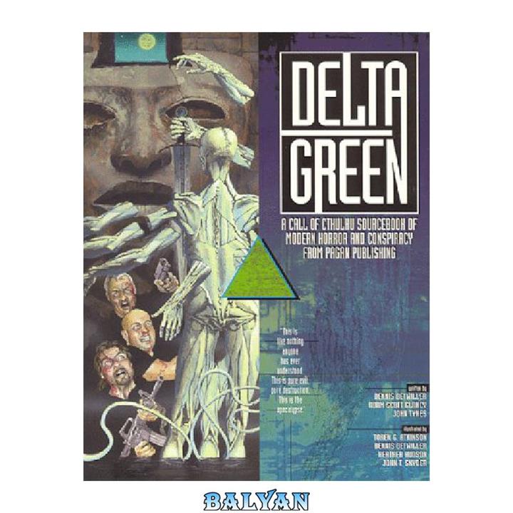 دانلود کتاب Delta Green (Call of Cthulhu Horror Roleplaying, Modern)